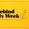 Behind My Week